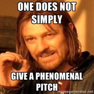 OneDoesNotSimplyGiveaPhenomenalPitch